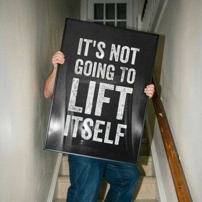 It's Not Going To Lift Itself Mockup
