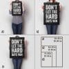 Don't Let The Hard Days Win A Sizes