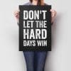 Don't Let The Hard Days Win A2