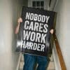 Nobody Cares Work Harder Mockup